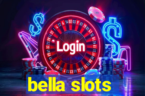 bella slots